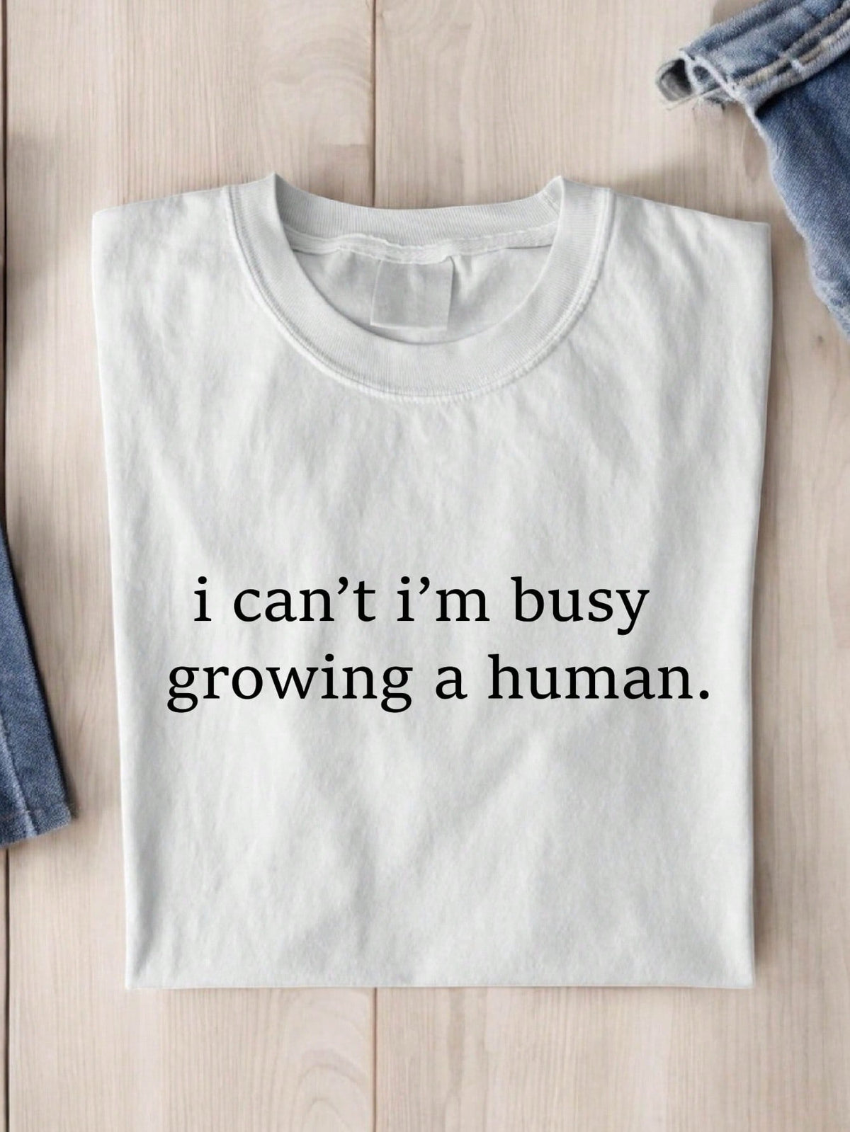 I Can't I'm Busy Growing A Human T-Shirt