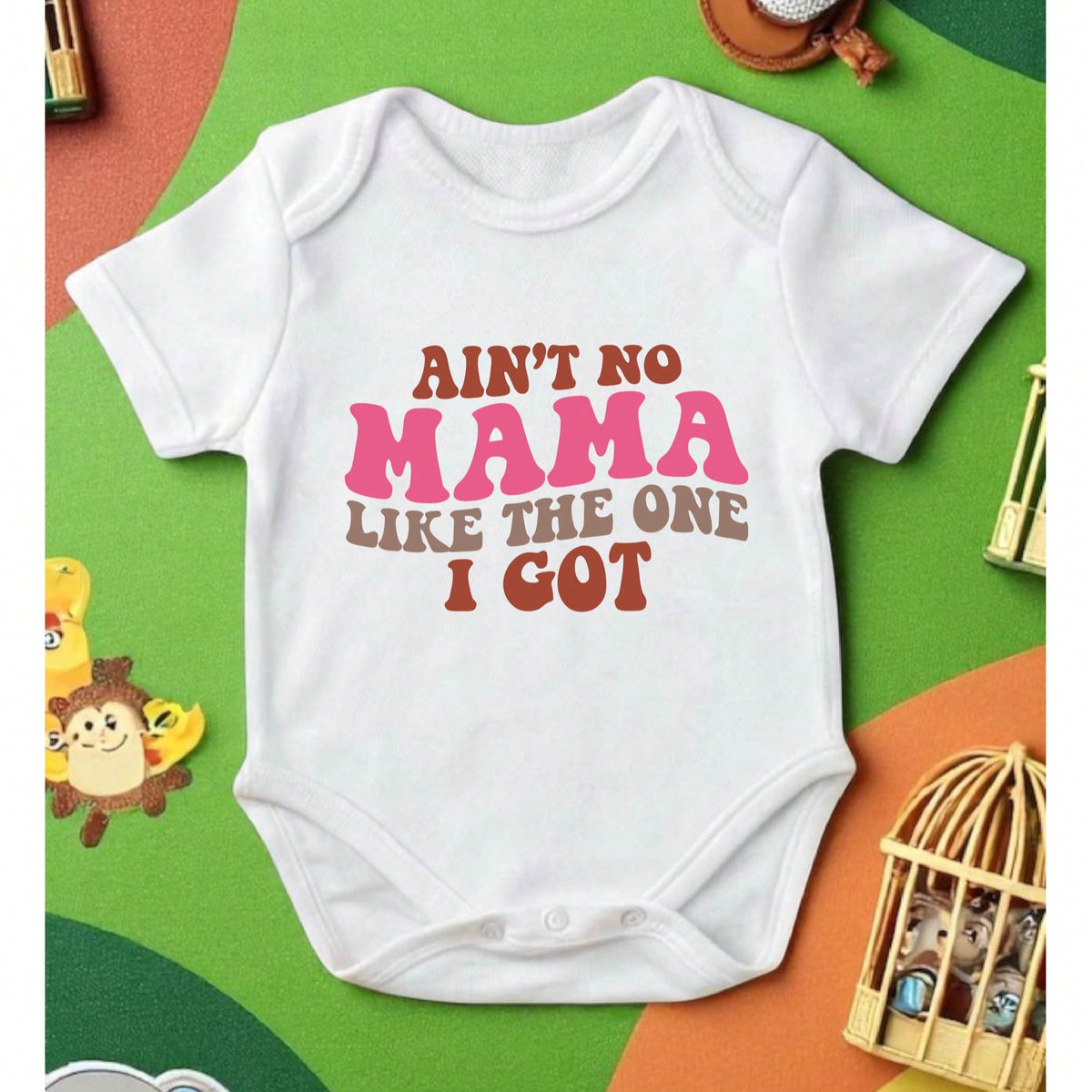 Ain't No Mama Like The One I Got Bodysuit