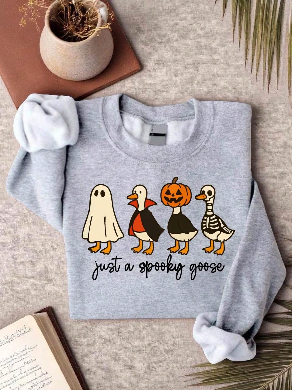 Just A Spooky Goose Sweatshirt