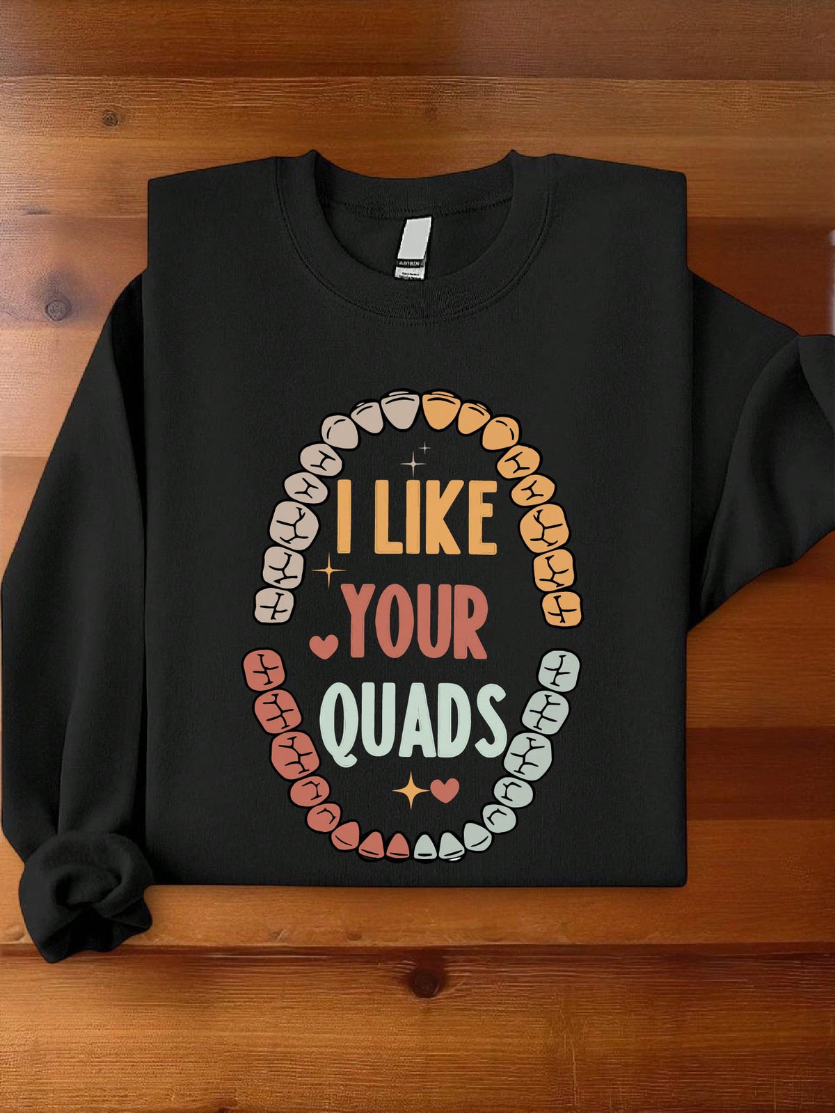 I Like Your Quads Sweatshirt