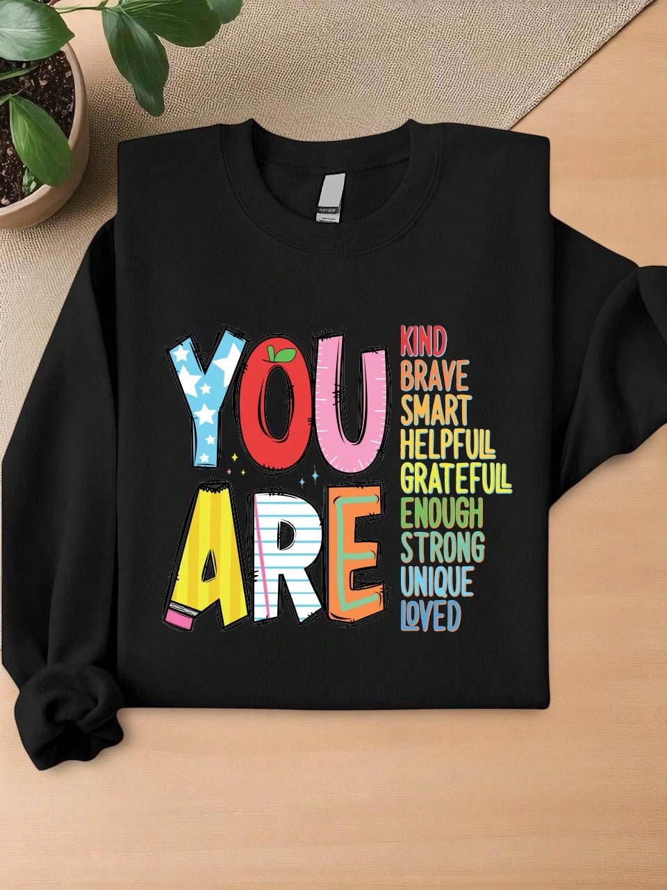 You Are Sweatshirt