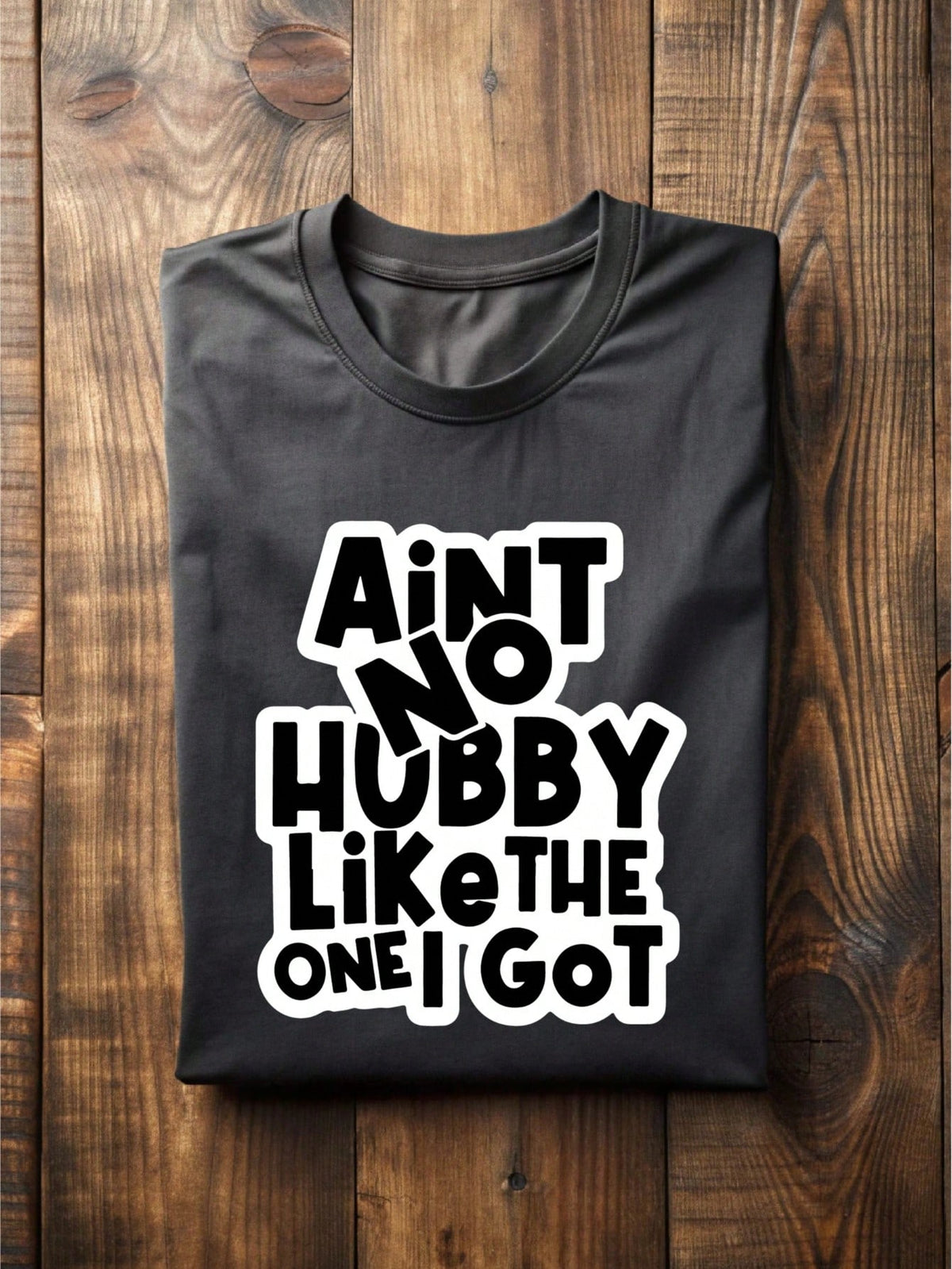 1 PC Aint No Wifey Hubby Like The One I Got T-Shirt