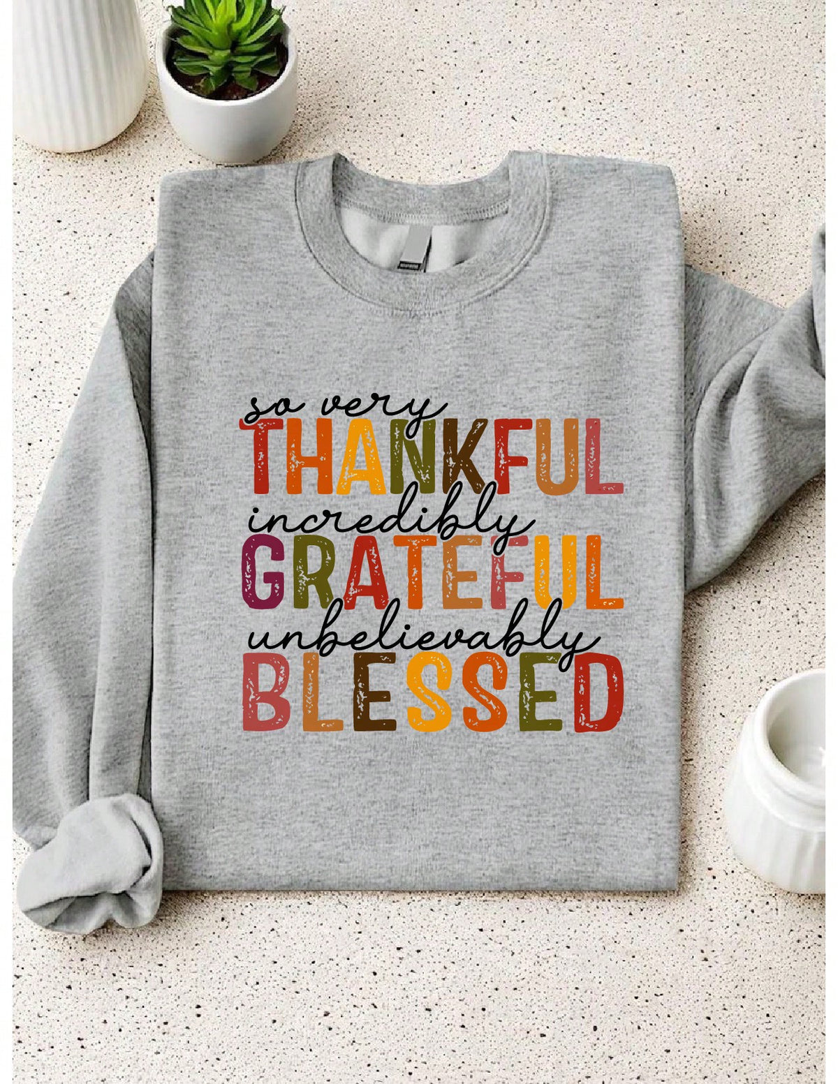So Very Thankful Sweatshirt