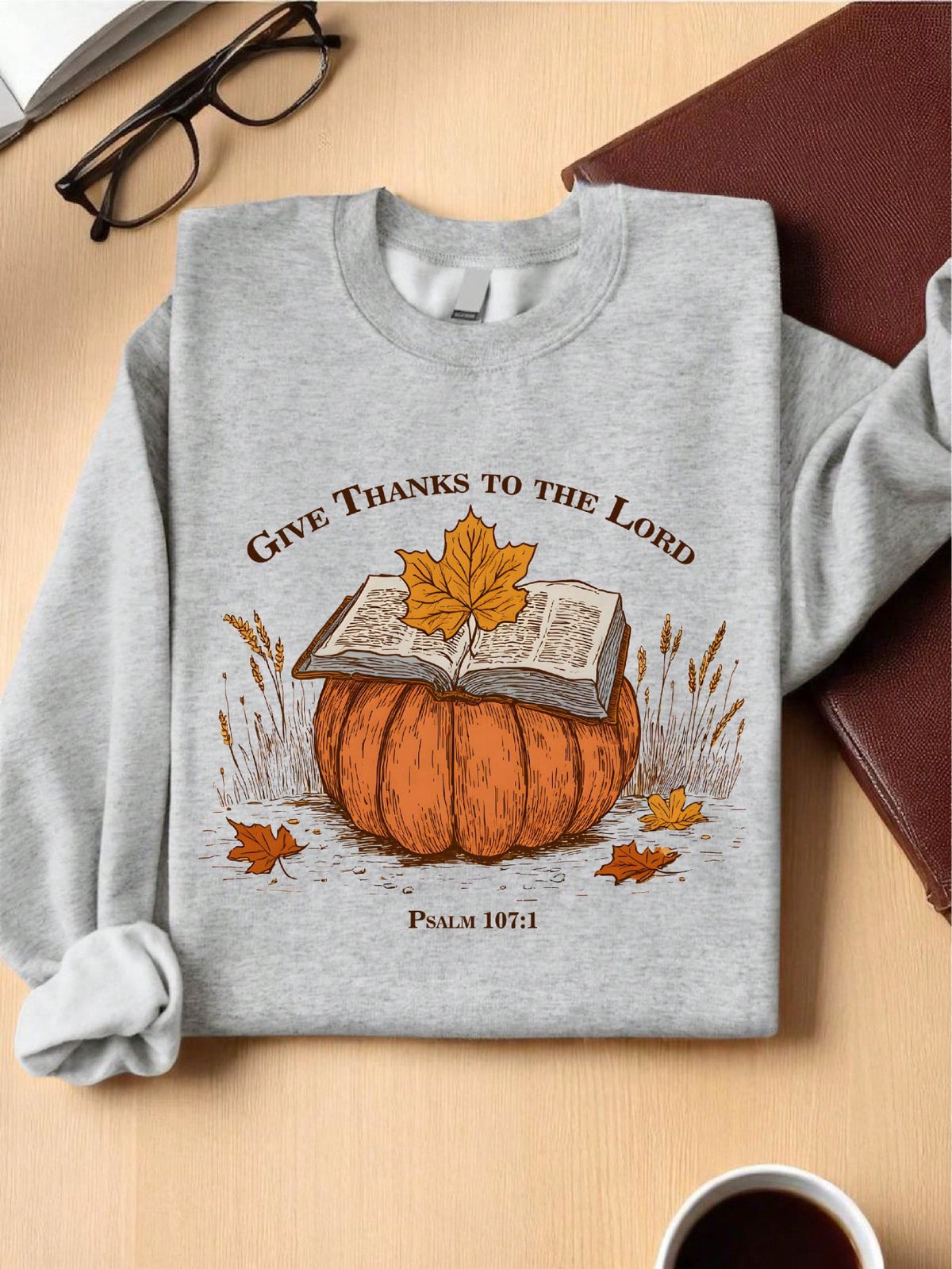 Give Thanks To The Lord Sweatshirt