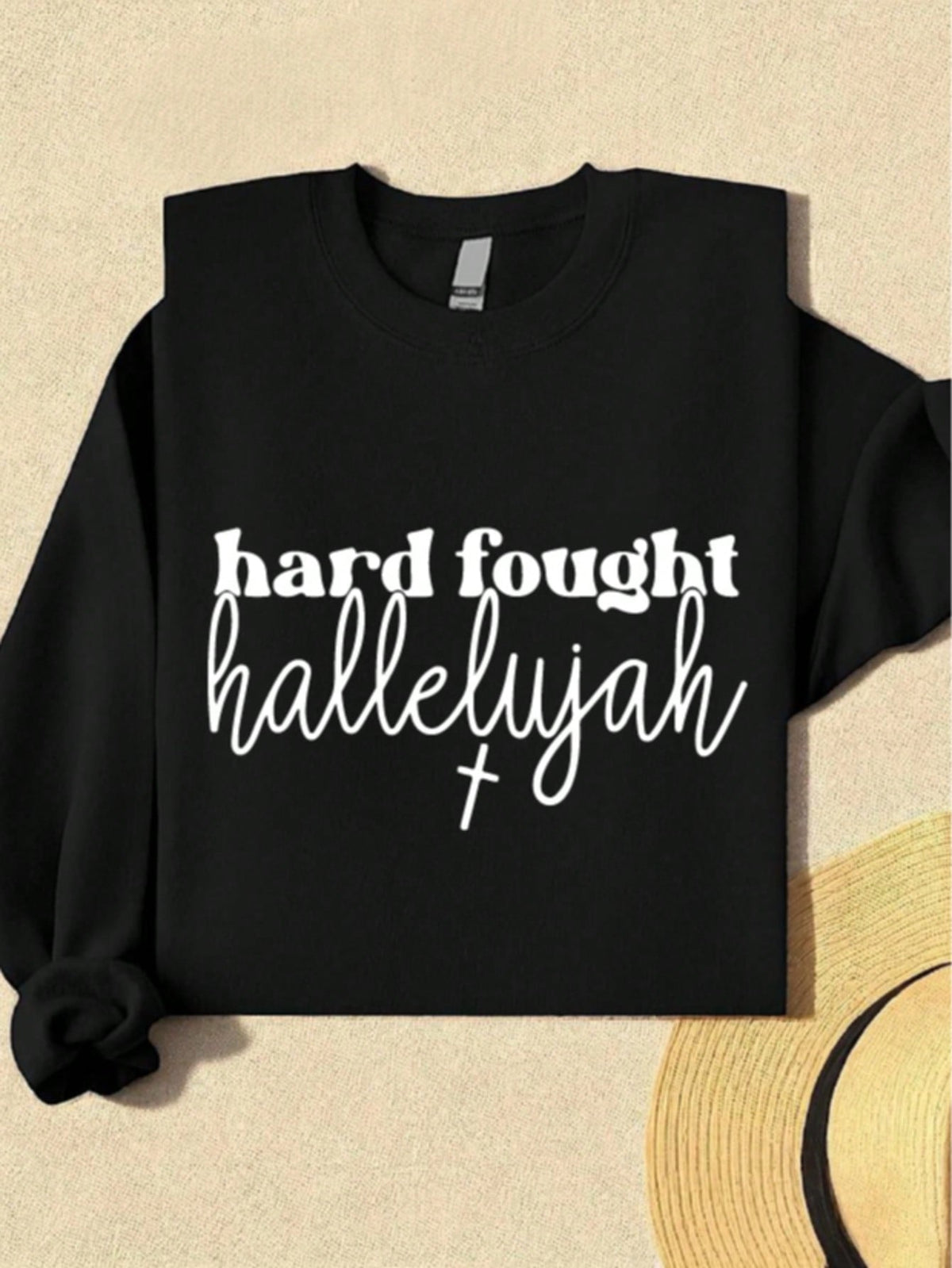 Hard Fought Hallelujahy Sweatshirt