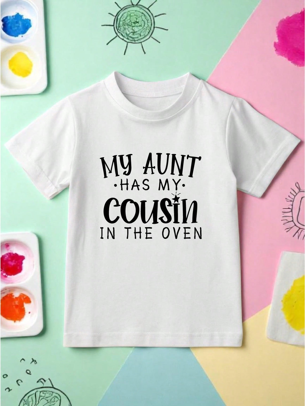 My Aunt Has My Cousin In The Oven T-Shirt