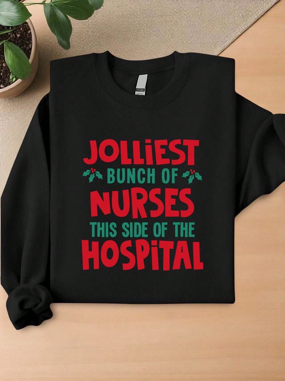 Jolliest Bunch Of Nurses Sweatshirt