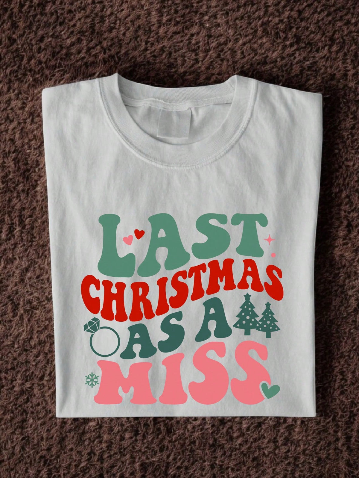 Last Christmas As A Miss T-Shirt