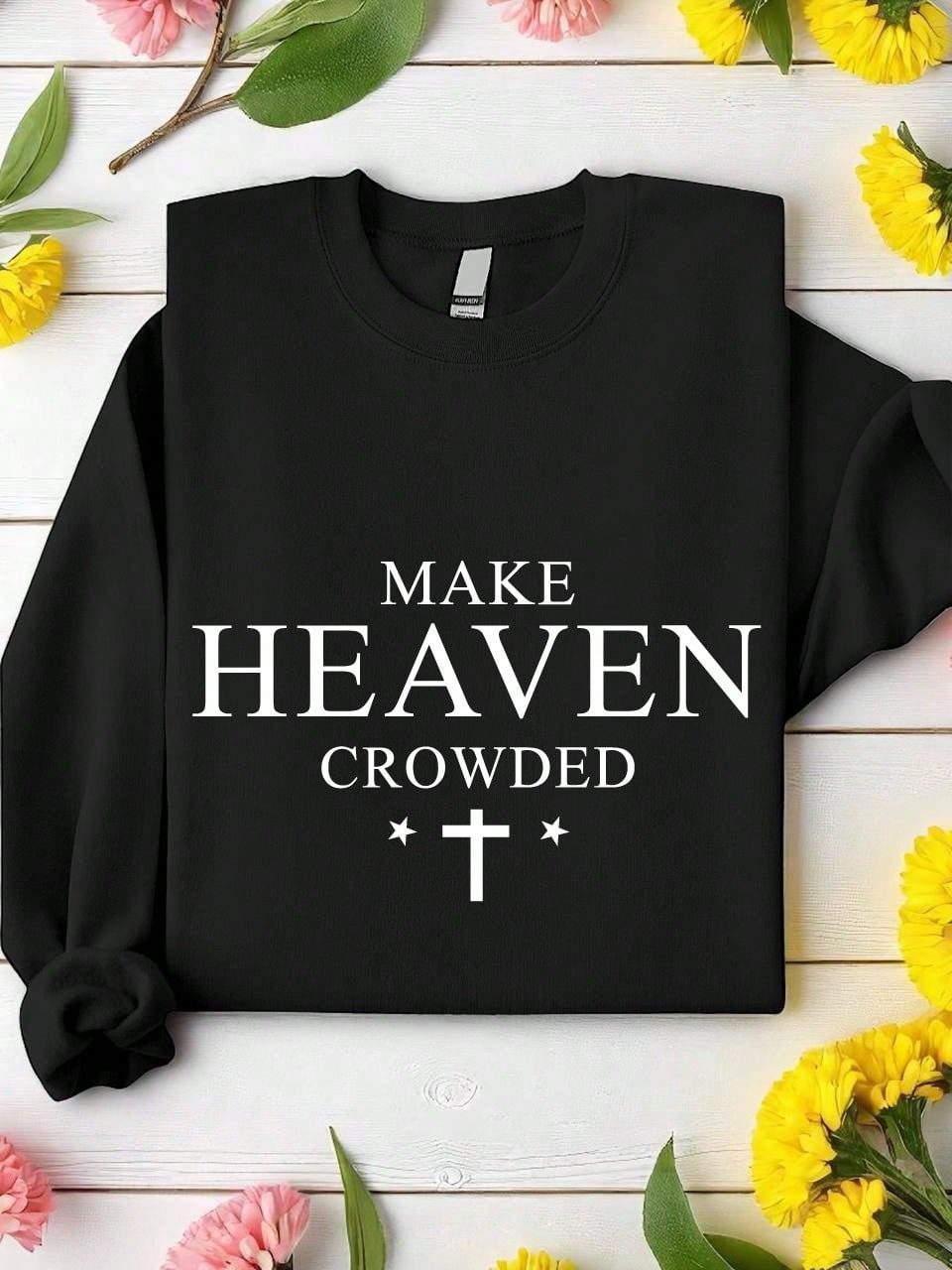 Make Heaven Crowded Cross Sweatshirt