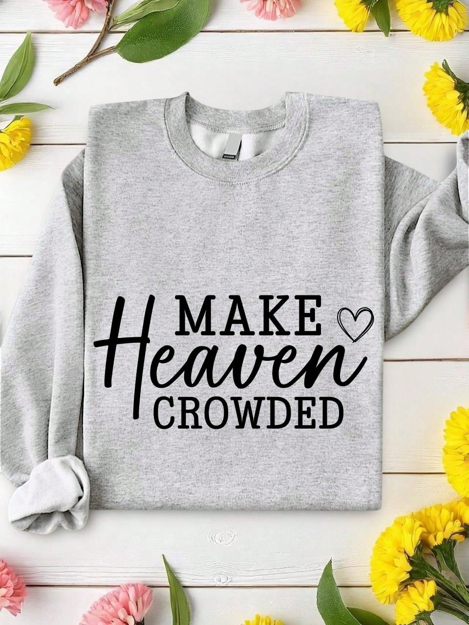 Make Heaven Crowded Heart Sweatshirt