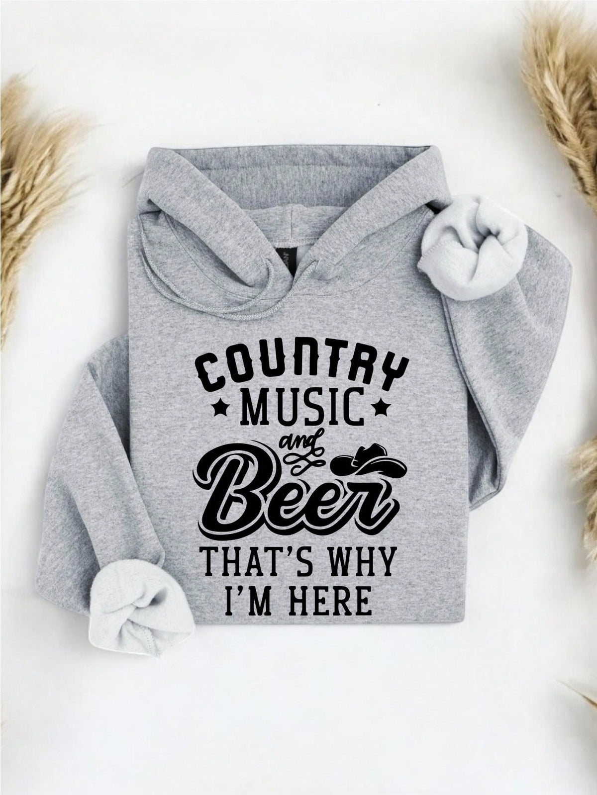 Country Music And Beer That's Why I'm Here Hoodie