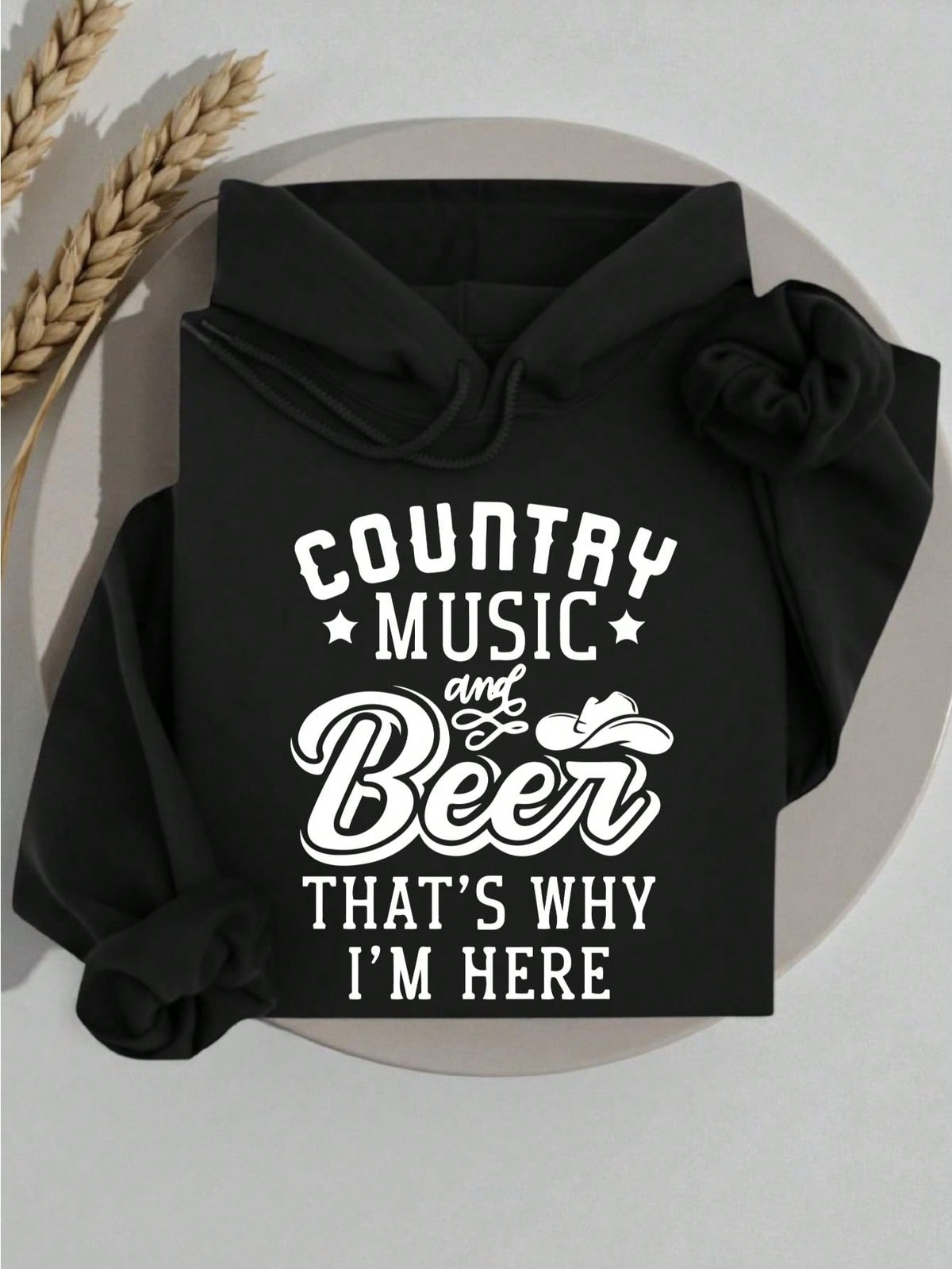 Country Music And Beer That's Why I'm Here Hoodie