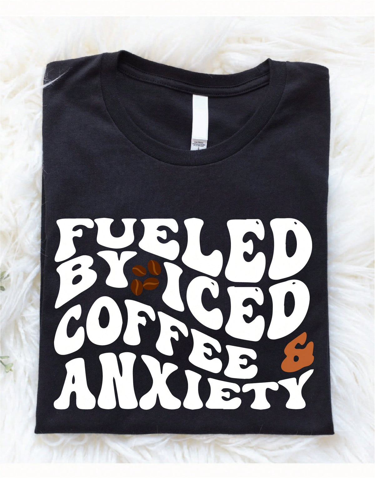 Fueled By ICED Coffee & Anxiety T-Shirt