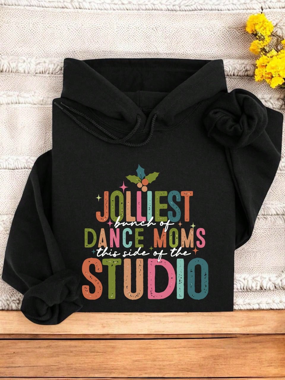 Jolliest Bunch Of Dance Mom Hoodie