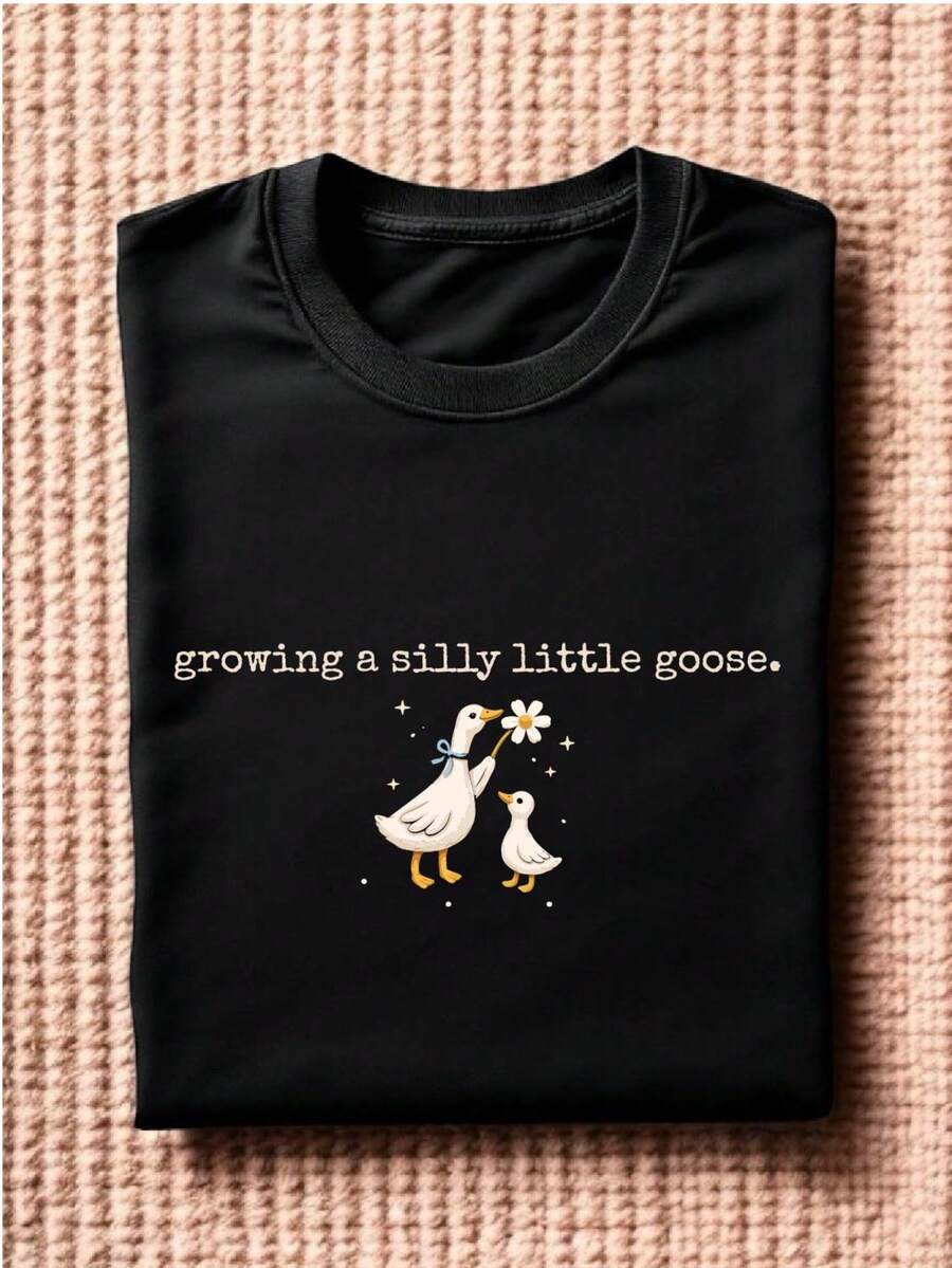 Growing A Silly Little Goose T-Shirt