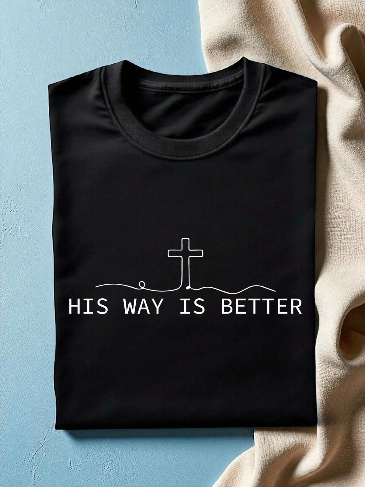 His Way Is Better Christian T-Shirt