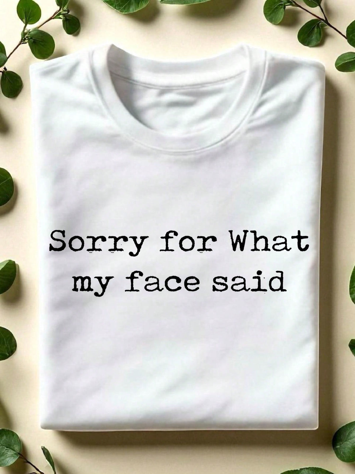 Sorry For What My Face Said T-Shirt