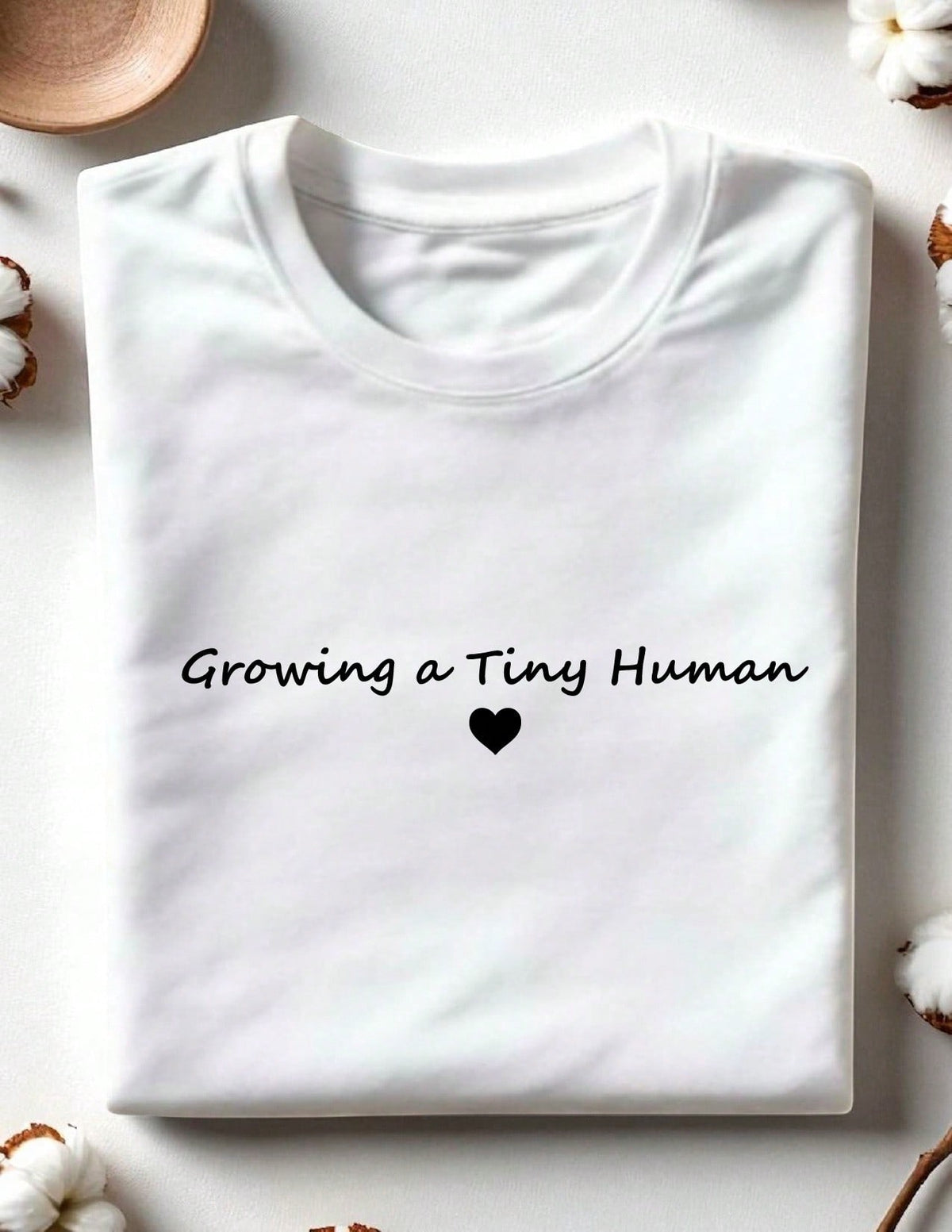 Growing A Tiny Human T-Shirt