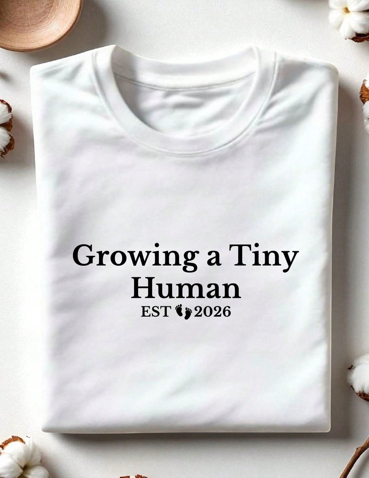 1 PC Growing A Tiny Human T-Shirt