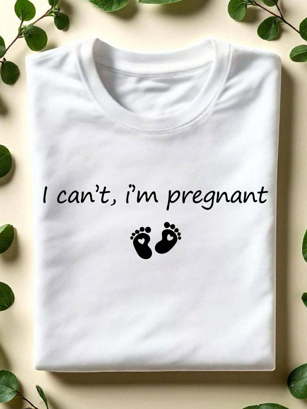I Can't I'm Pregnant T-Shirt