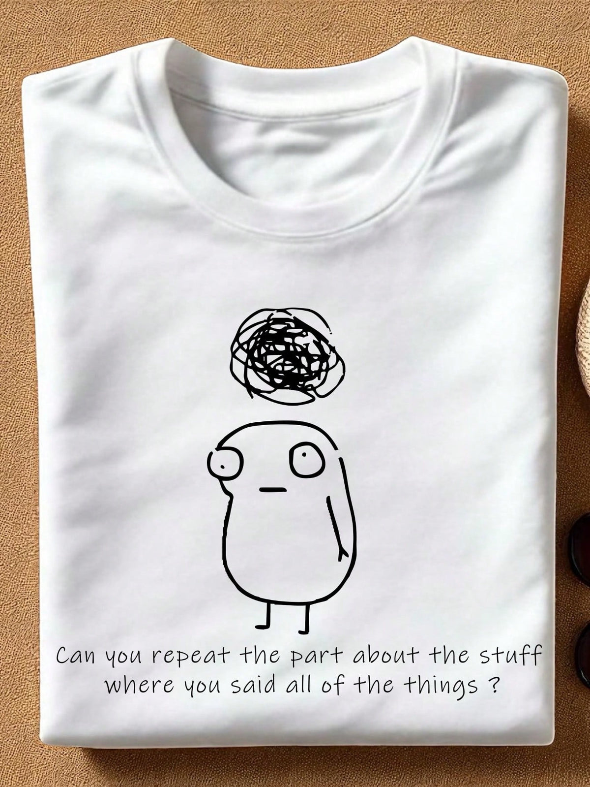 Can You Repeat The Part About The Stuff Where You Said All Of The Things T-Shirt