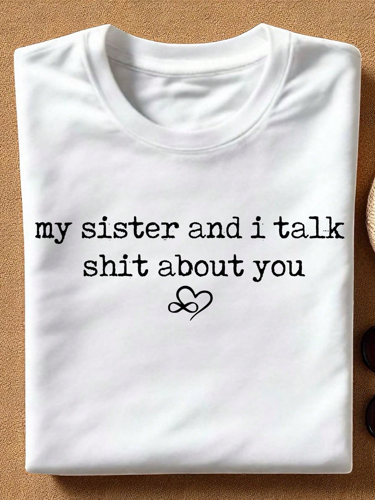 My Sister And I Talk About You T-Shirt