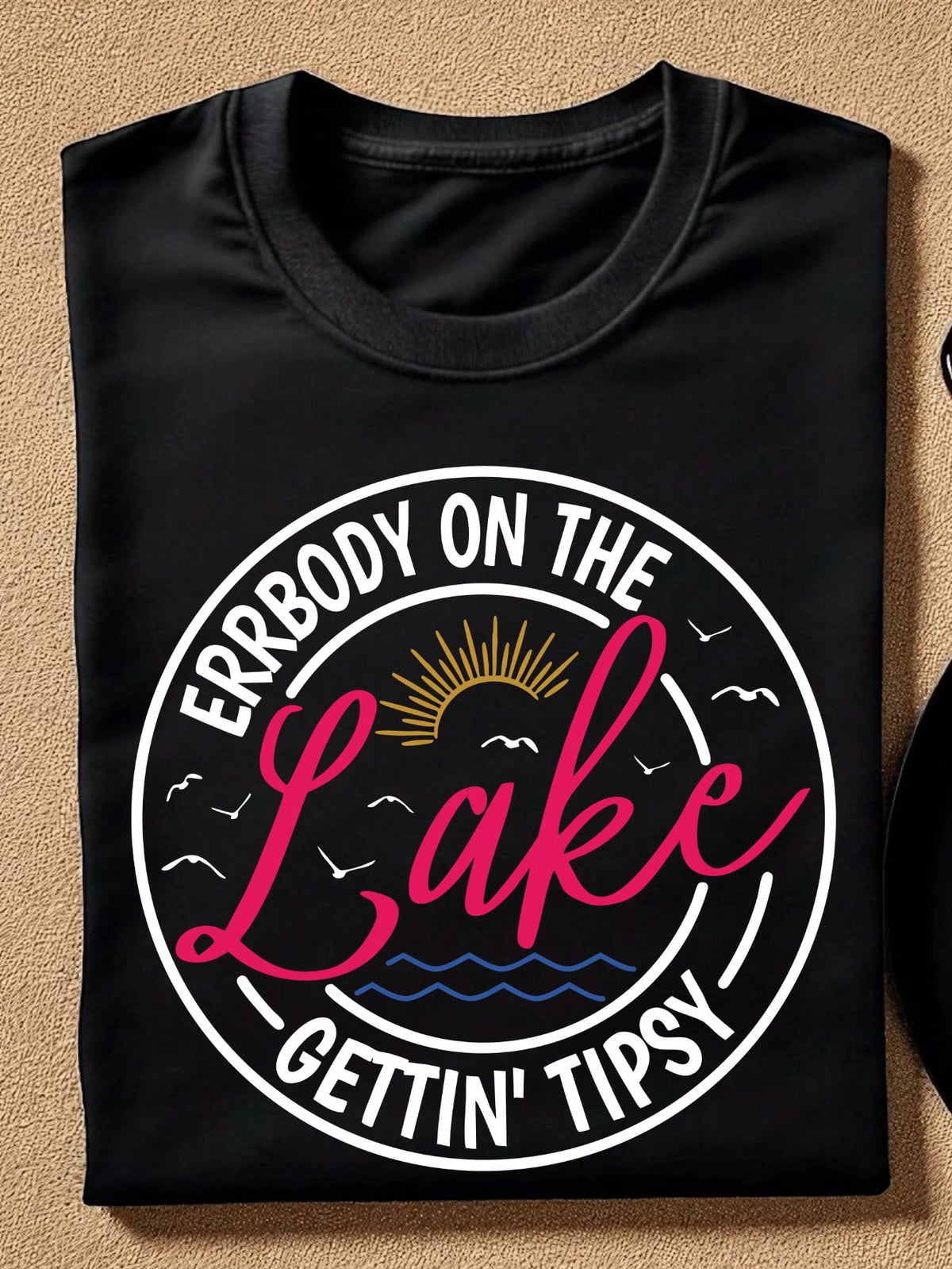 Errbody At The Lake Gettin' Tipsy T-Shirt
