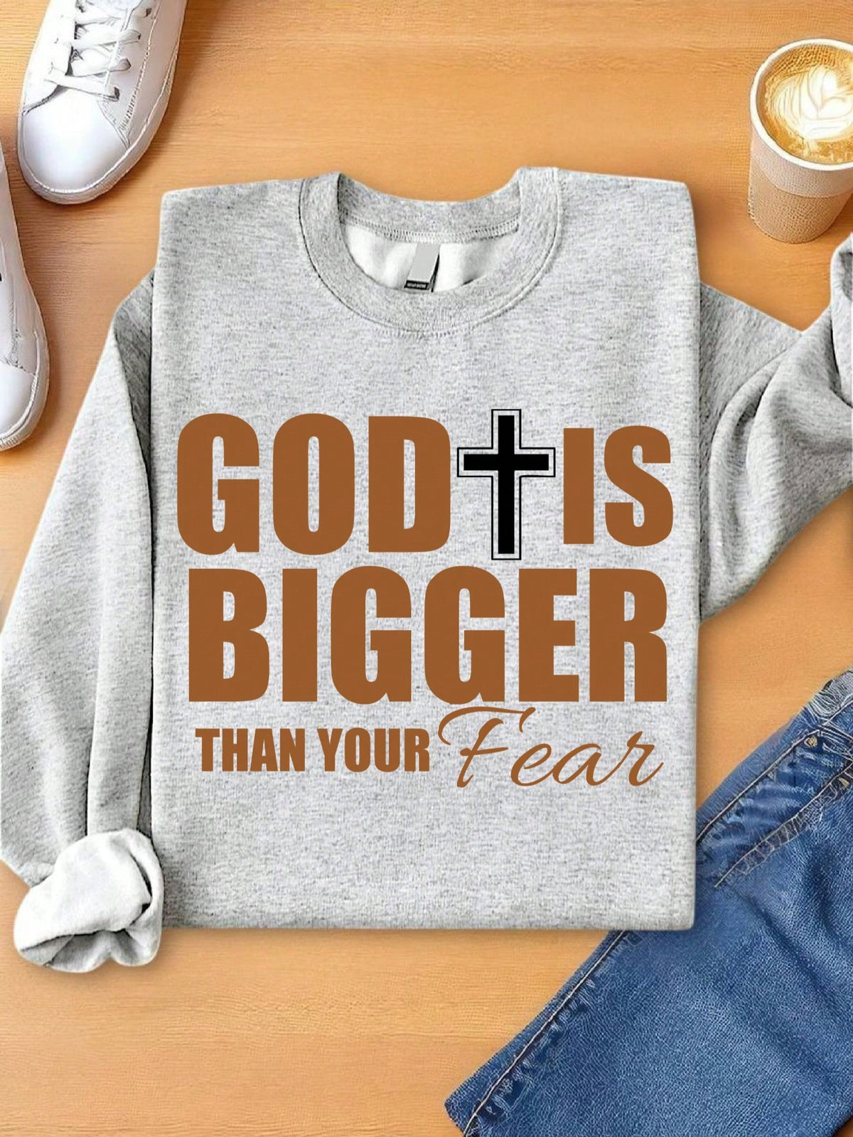 God Is Bigger Than Your Fear Sweatshirt