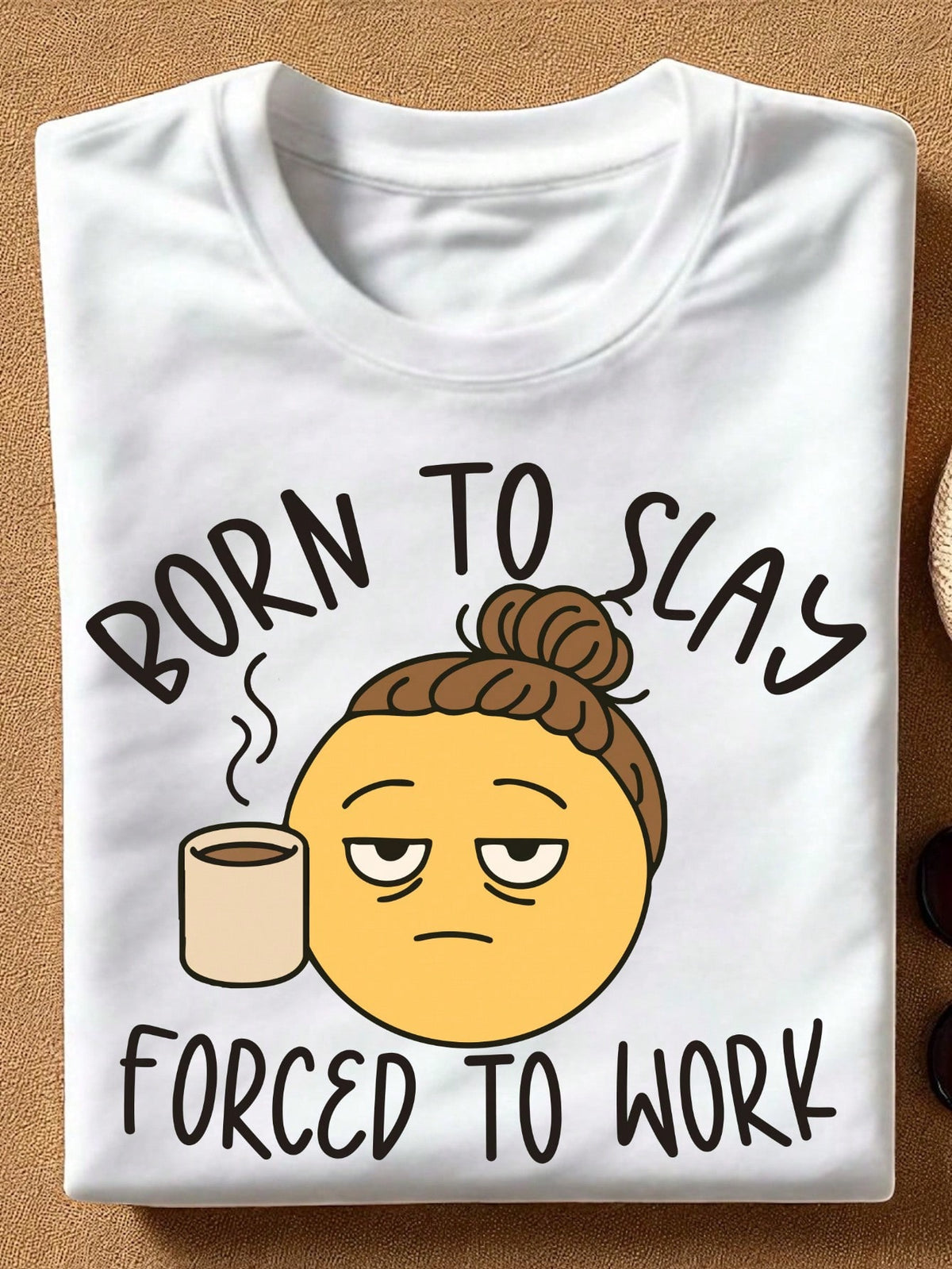 Born To Slay Forced To Work T-Shirt