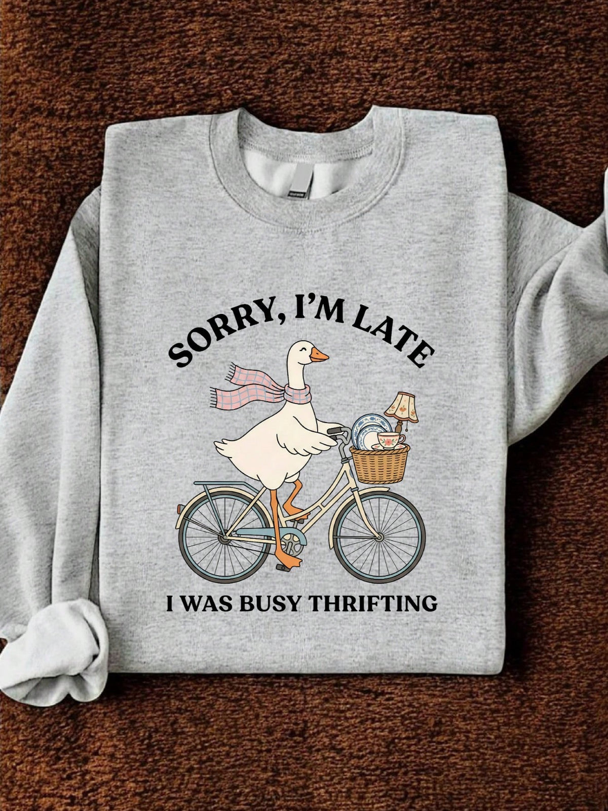 Sorry I'm Late I Was Busy Thrifting Goose Sweatshirt