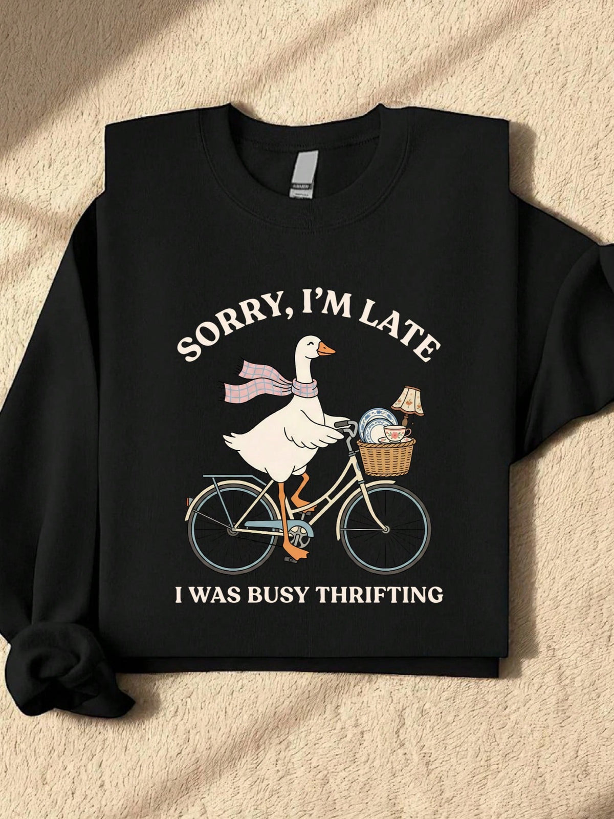 Sorry I'm Late I Was Busy Thrifting Goose Sweatshirt