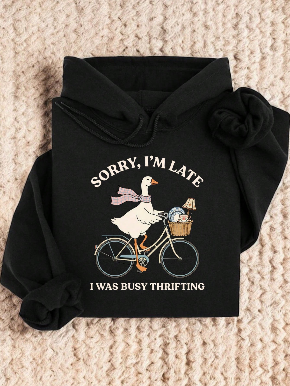 Sorry I'm Late I Was Busy Thrifting Goose Hoodie
