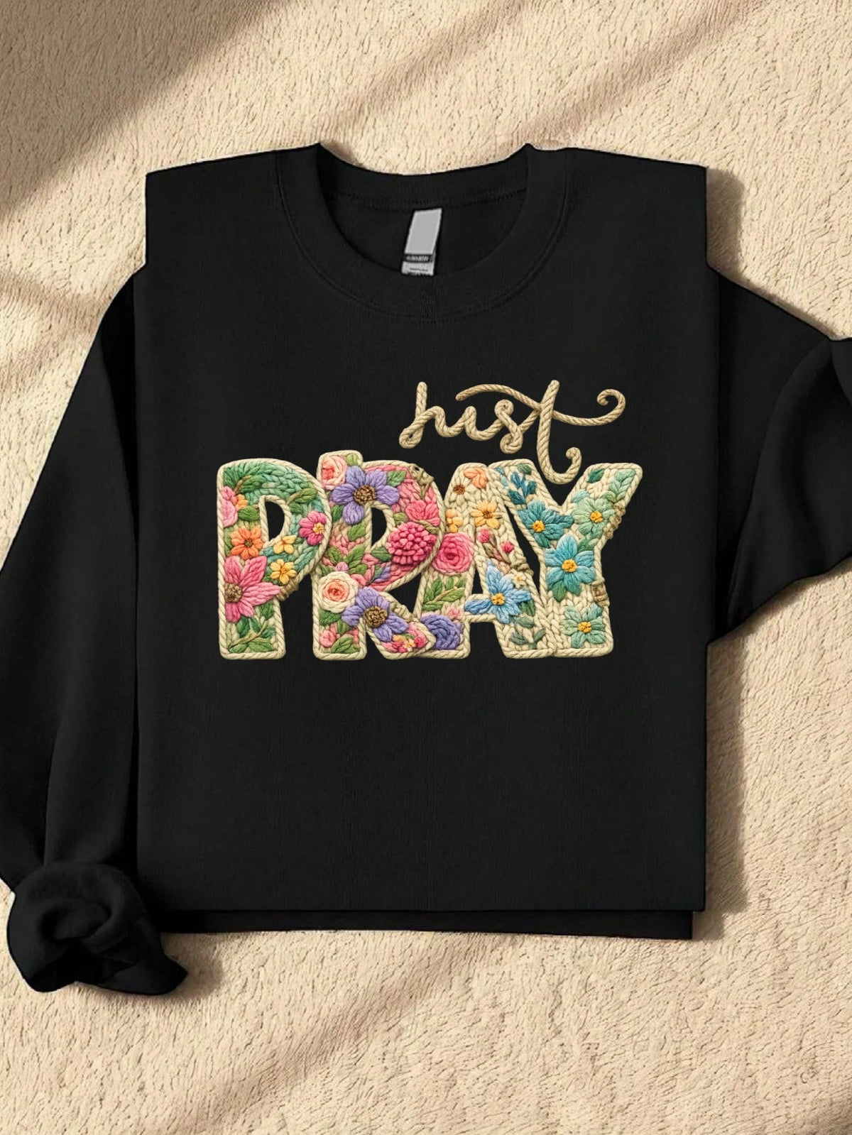 Floral Crochet Christian Pray Just Pray Sweatshirt