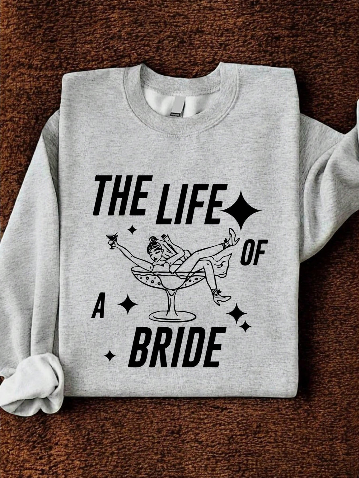 The Life Of Bride Sweatshirt