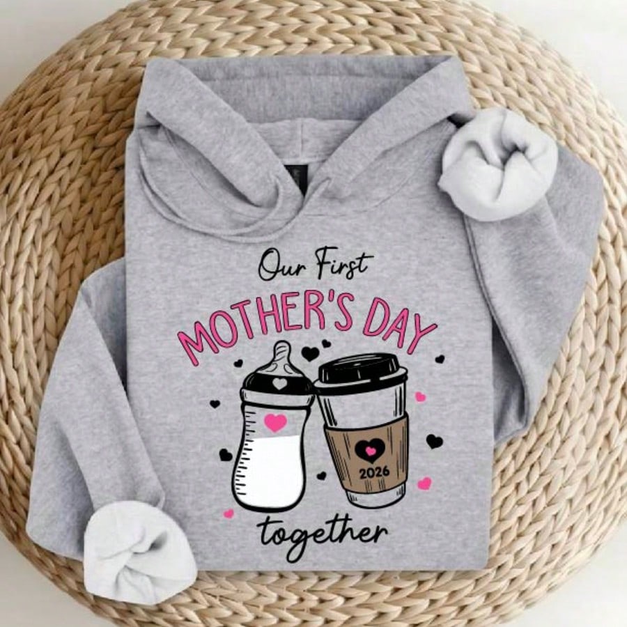 Our First Mother's Day Together Hoodie