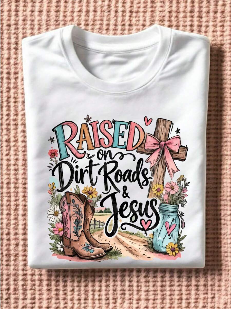 Raised On Dirt Roads And Jesus T-Shirt
