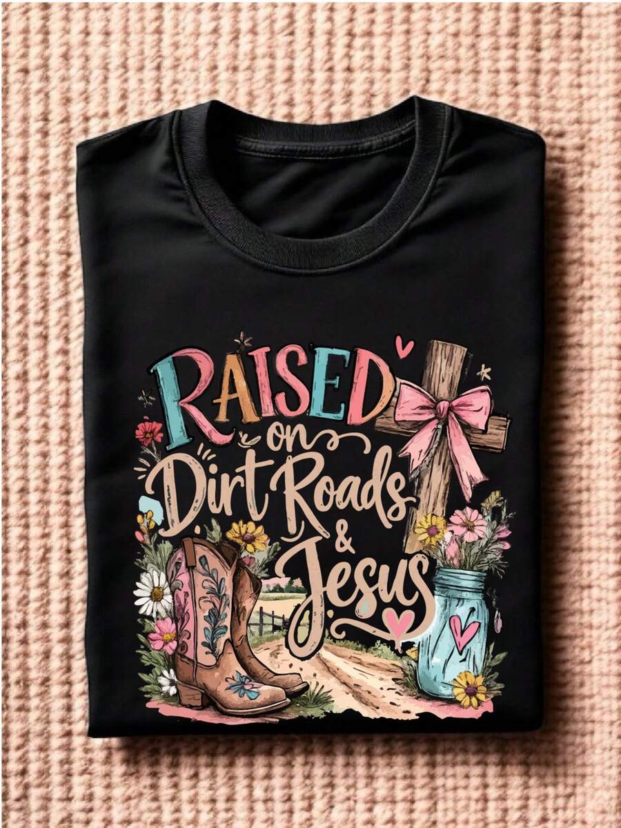 Raised On Dirt Roads And Jesus T-Shirt