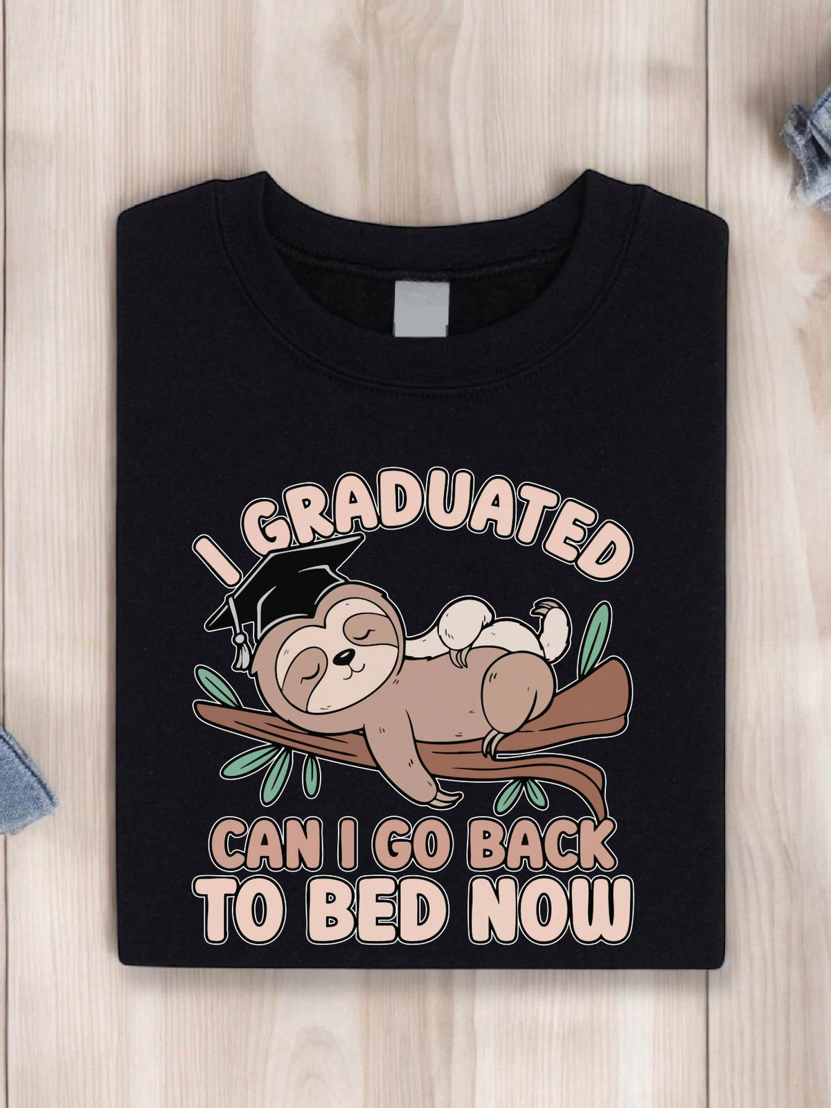 I Graduated Can I Go Back To Bed Now T-Shirt