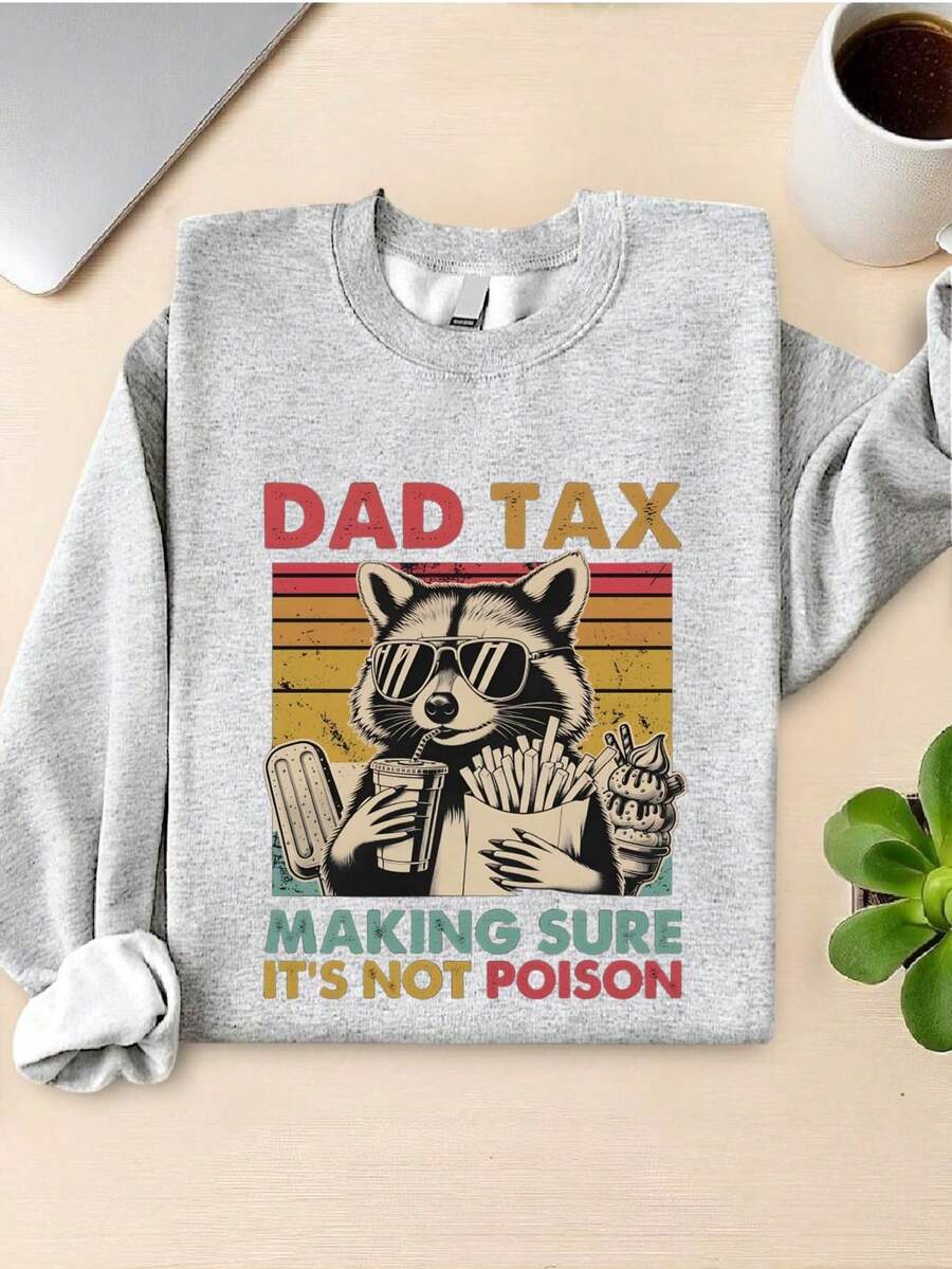 Dad Tax Making Sure It's Not Poison Sweatshirt