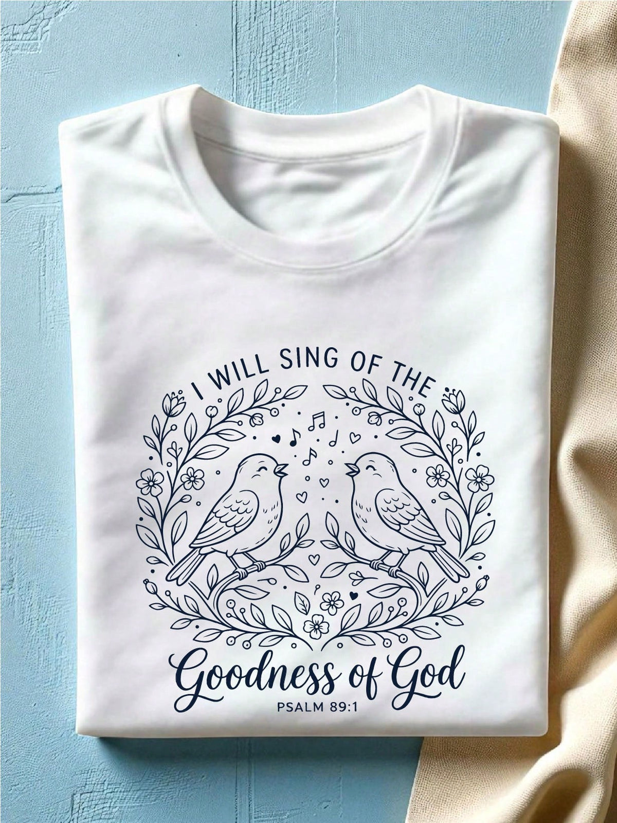 I Will Sing Of The Goodness Of God T-Shirt