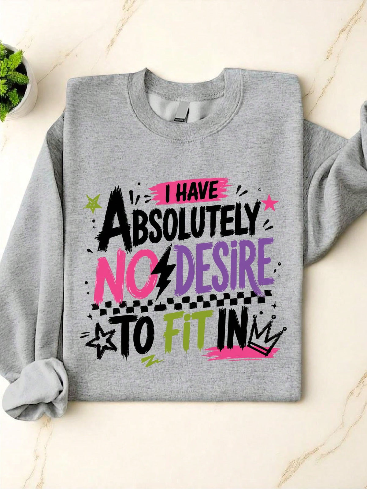 Absolutely No Desire To Fit In Sweatshirt