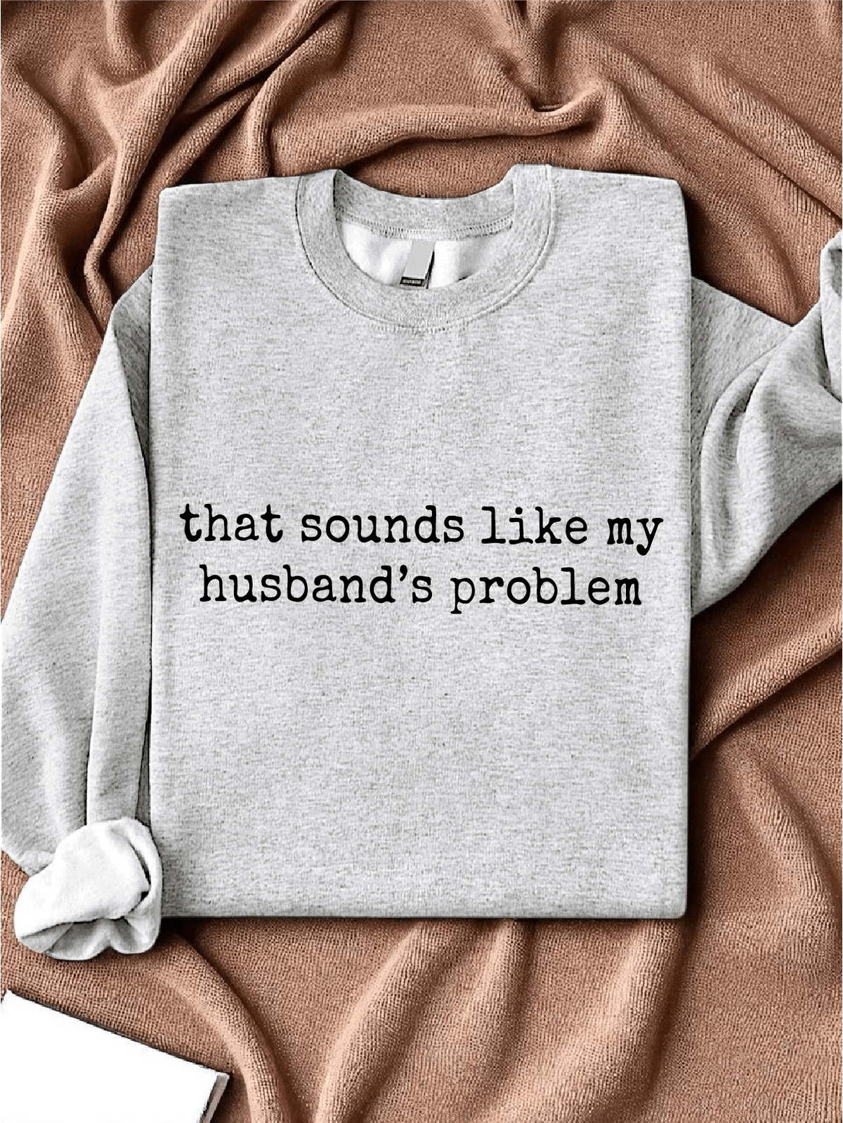 Husband Problem Sweatshirt