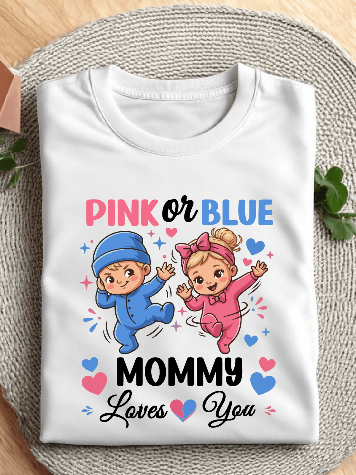 Pink Or Blue Mommy Loves You T-Shirt