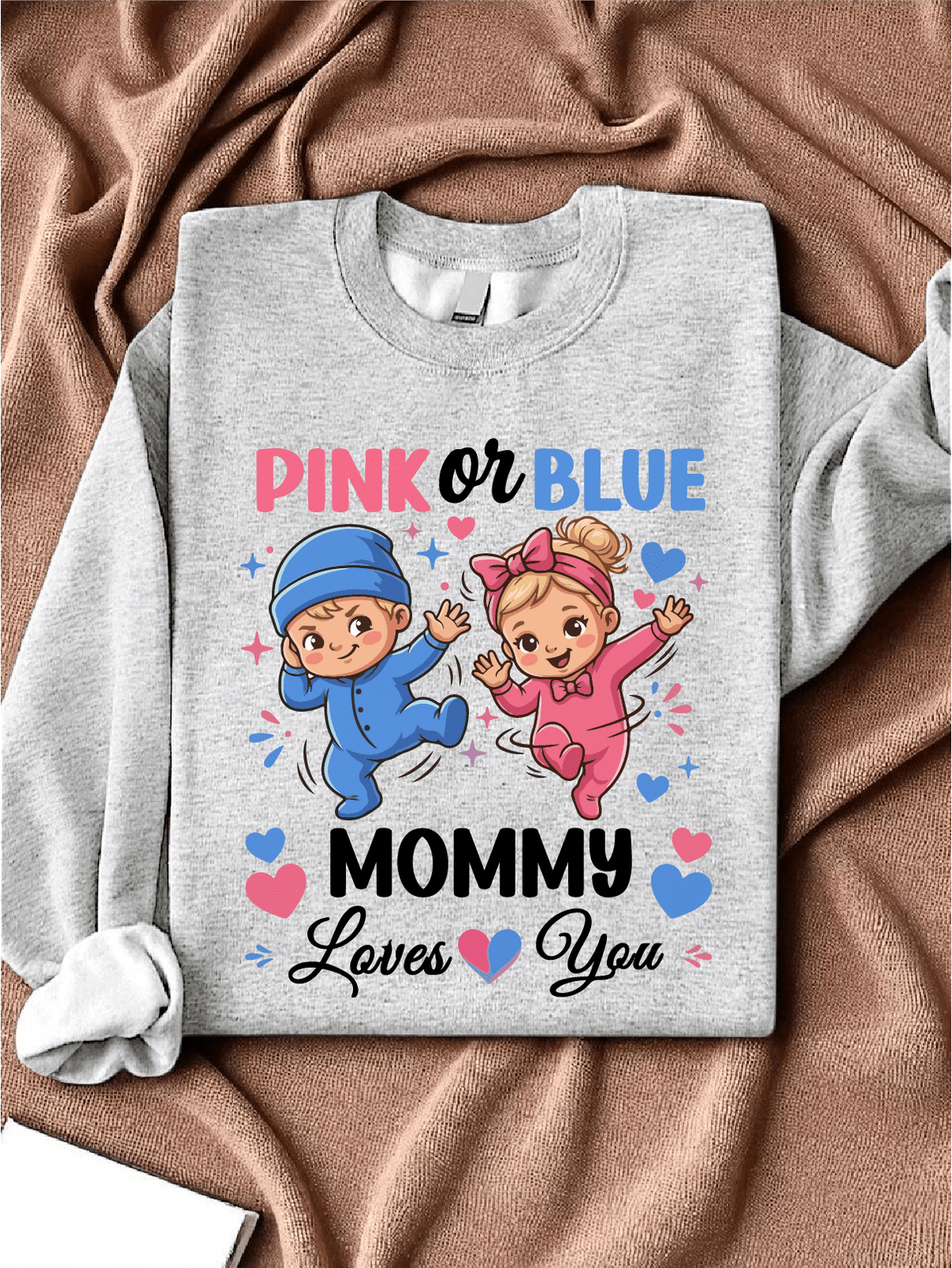 Pink Or Blue Mommy Loves You Sweatshirt