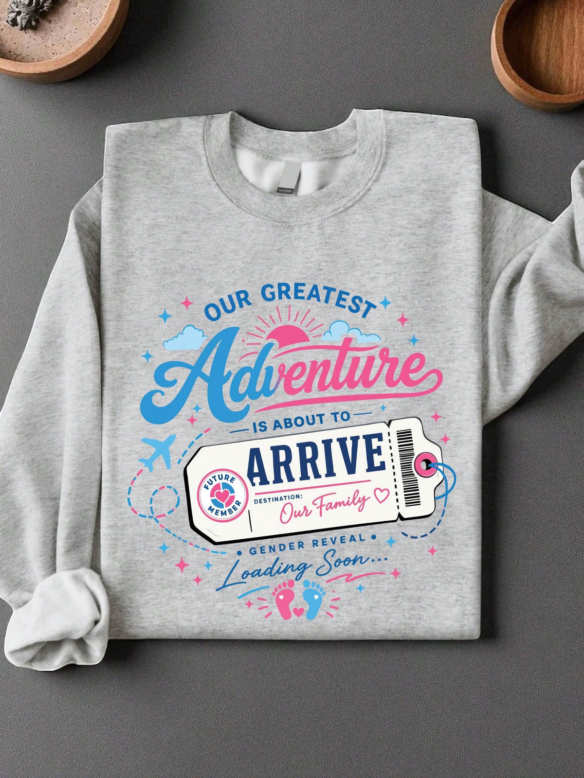 Our Greatest Adventure Is About To Arrive Our Family Sweatshirt