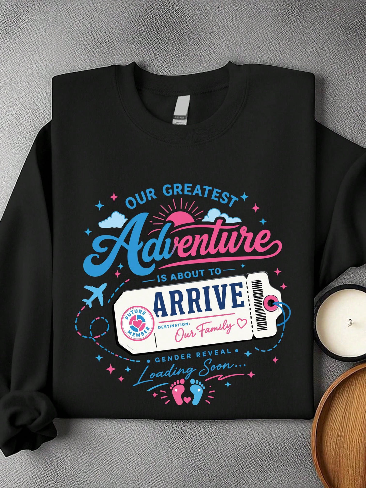 Our Greatest Adventure Is About To Arrive Our Family Sweatshirt