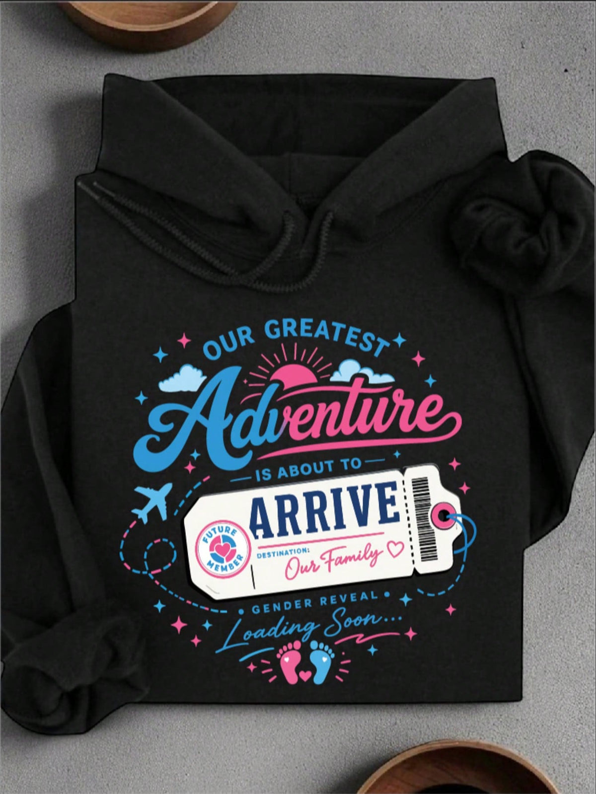 Our Greatest Adventure Is About To Arrive Our Family Hoodie