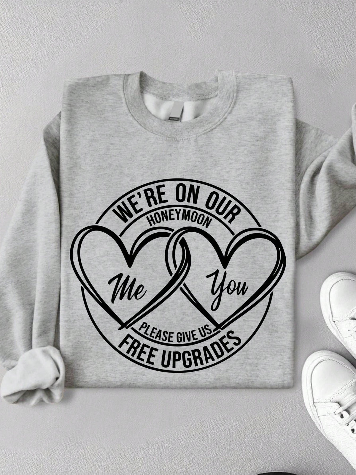 We're On Our Honeymoon Free Upgrades Sweatshirt