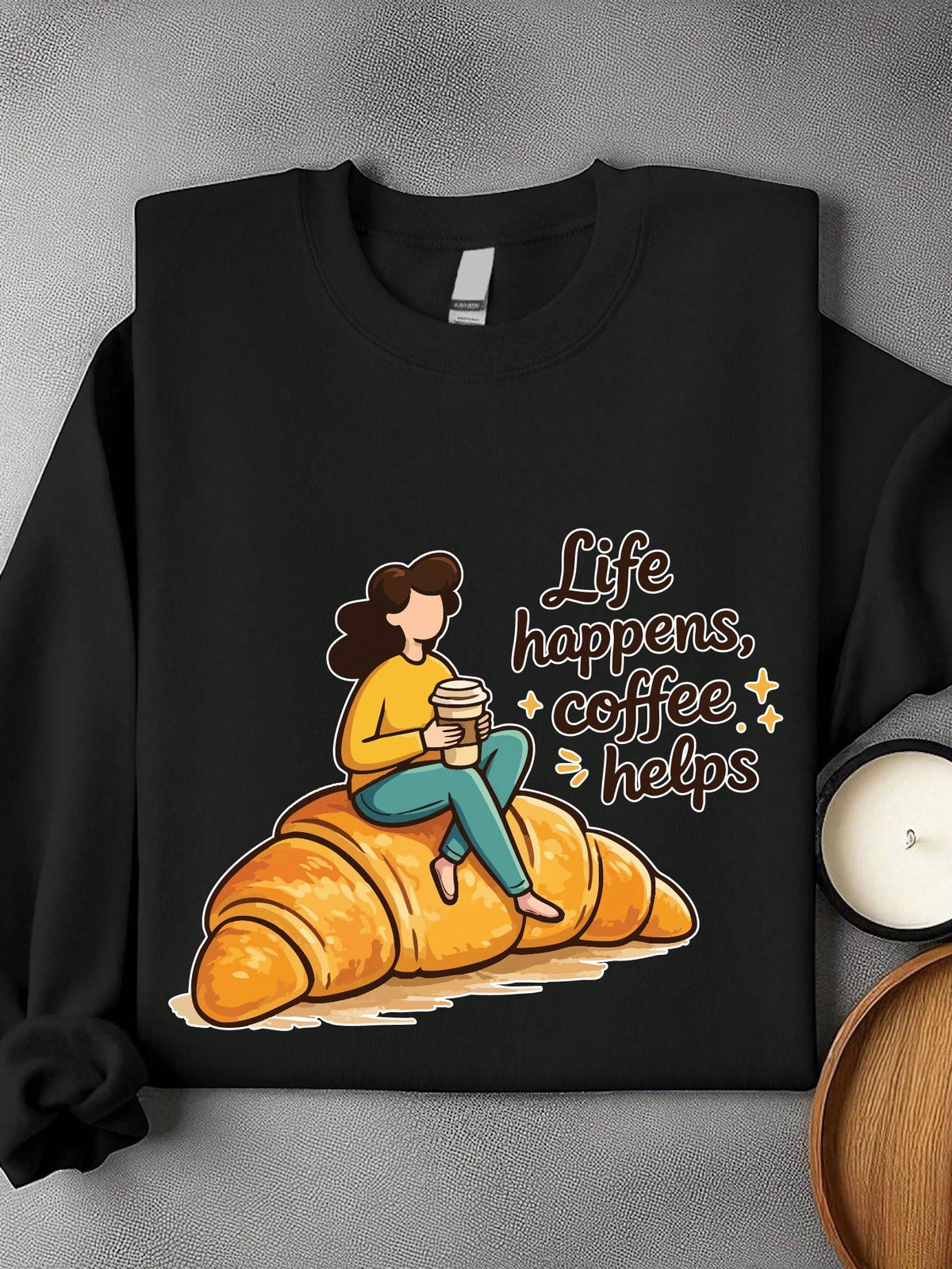 Life Happens Coffee Helps Sweatshirt