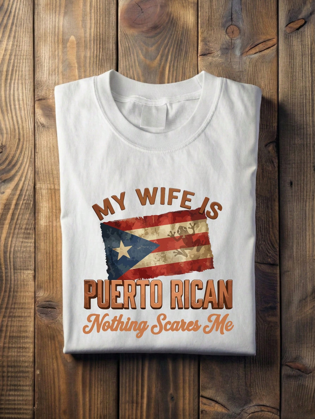 My Wife Is Puerto Rican Nothing Scares Me T-Shirt